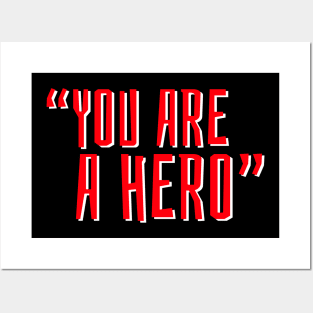 "You Are a Hero" 👏👏👏 Posters and Art